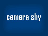 Camera shy